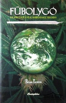 Könyv: Fűbolygó (Kalandozások a világ marihuánakultúrájában)