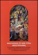 Online antikvárium: Magyarság öt-seb titka (misztériuma) (A keresztény magyarság önazonossága, Mária tulajdonának és örökségének öt hivatása és feladatköre) 