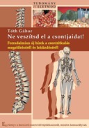 Online antikvárium: Ne veszítsd el a csontjaidat! (Forradalmian új hírek a csontritkulás megelőzéséről és leküzdéséről)