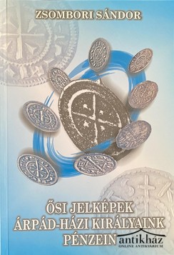 Könyv: Ősi jelképek Árpád-házi királyaink pénzein