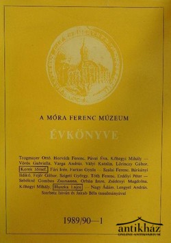 Könyv: A Móra Ferenc Múzeum Évkönyve 1989/90-1