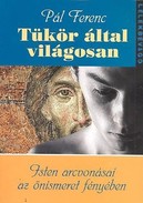 Online antikvárium: Tükör által világosan (Isten arcvonásai az önismeret fényében)