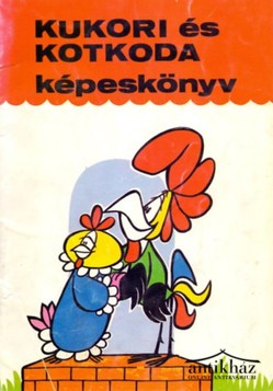 Könyv: Kukori és Kotkoda (Képeskönyv)