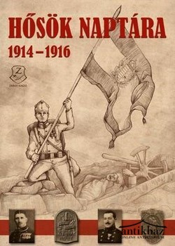 Könyv: Hősök naptára 1917 - 1918