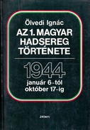 Online antikvárium: Az 1. magyar hadsereg története (1944. január 6-tól október 17-ig)