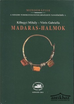 Könyv: Madaras-halmok (Kr. u. 2-5. századi szarmata temető)
