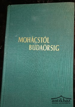 Könyv: Mohácstól Budaörsig