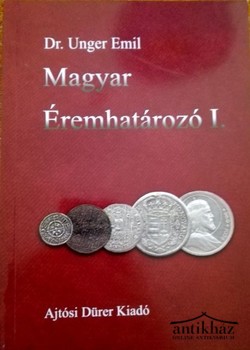 Könyv: Magyar éremhatározó I. (1000 - 1540)