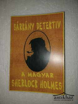 Könyv: Sárkány detektív (A magyar Sherlock Holmes)