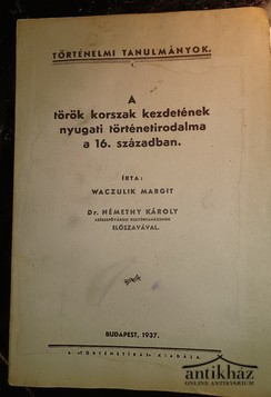 Könyv: A török korszak kezdetének nyugati történetirodalma a 16. században