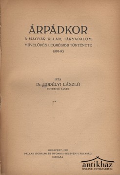 Könyv: Árpádkor (A magyar állam, társadalom, művelődés legrégibb története 1301-ig)