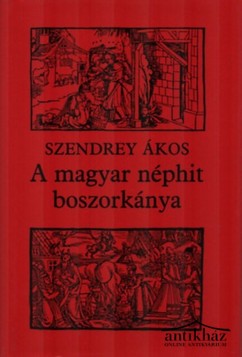 Könyv: A magyar néphit boszorkánya 