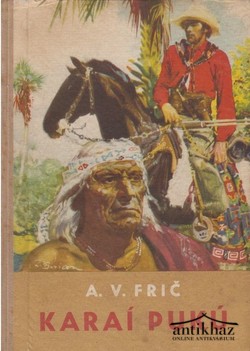 Könyv: Karaí Pukú (Kalandok a kagyuvej indiánok között)