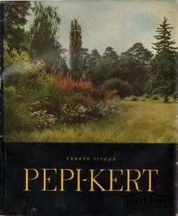 Könyv: Pepi-kert (Első kiadás!)
