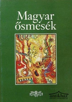 Könyv: Magyar ősmesék