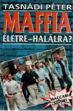 Könyv: Maffia életre-halálra? (Maccabi sztori)
