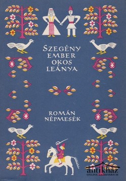 Könyv: Szegény ember okos leánya (Román népmesék)