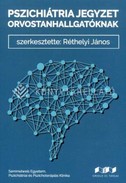 Online antikvárium: Pszichiátria jegyzet orvostanhallgatóknak