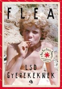 Online antikvárium: LSD gyerekeknek (A Red Hot Chili Peppers basszusgitárosának önéletrajza)