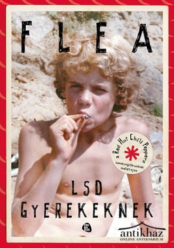 Könyv: LSD gyerekeknek (A Red Hot Chili Peppers basszusgitárosának önéletrajza)