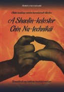 Online antikvárium: A ​Shaolin-kolostor Chin Na-technikái