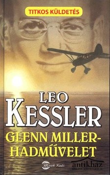Könyv: A Glenn Miller hadművelet