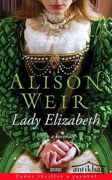 Könyv: Lady ​Elizabeth (Utam a koronáig)