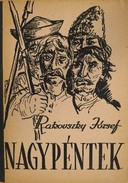 Online antikvárium: Nagypéntek (Az 1735-ös békési és a Szegedinácz Péró féle új-kuruc fölkelés története) (Dedikált!)