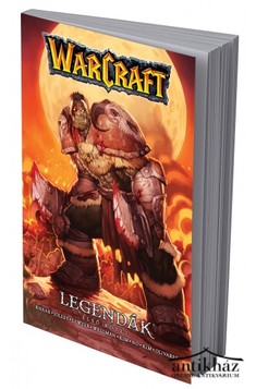 Könyv: Warcraft: Legendák - első kötet (képregény)