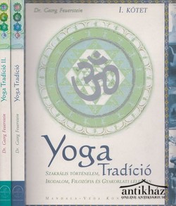Könyv: Yoga Tradíció I. - II. (Szakrális történelem, irodalom, filozófia és gyakorlati lélektan - Ezoterikus anatómia, tantra, cselekvő lélektan, eksztázis és megvilágosodás)