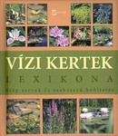 Online antikvárium: VÍzi kertek lexikona (Szép tervek és szakszerű beültetés)