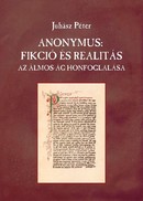 Online antikvárium: Anonymus: Fikció és realitás (Az Álmos-ág honfoglalása)