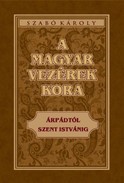 Online antikvárium: A magyar vezérek kora (Árpádtól Szent Istvánig)