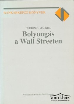 Könyv: Bolyongás a Wall Streeten (Életciklusokhoz igazodó befektetési tanácsadóval)