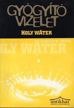 Könyv: Gyógyító vizelet (Holy Water)