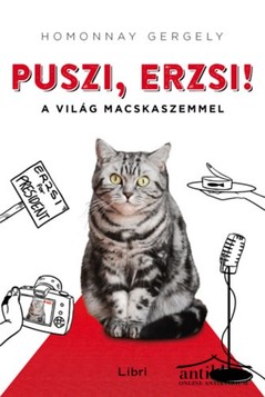 Könyv: Puszi, Erzsi! (A világ macskaszemmel)