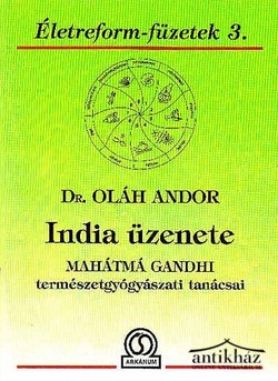 Könyv: India üzenete (Mahátmá Gandhi természetgyógyászati tanácsai)