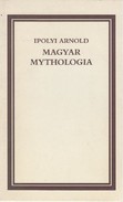 Online antikvárium: Magyar Mythologia (+ Magyar Mythologia függelékei)