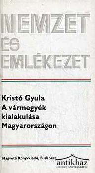 Könyv: A vármegyék kialakulása Magyarországon