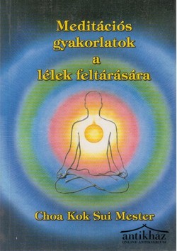 Könyv: Meditációs gyakorlatok a lélek feltárására