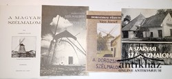 Könyv: A magyar szélmalom (reprint) - Szélmalmok a Kiskunságon - A dorozsmai szélmalom (Dedikált!) - A szarvasi szárazmalom