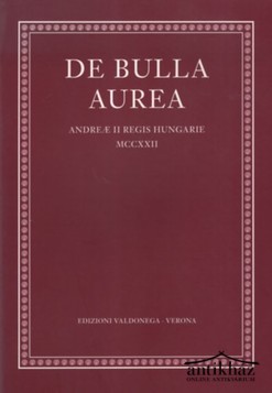 Könyv: De Bulla Aurea - Andreae II Regis Hungariae MCCXXII (II. András által 1222-ben kiadott Aranybulla szövege)
