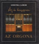 Online antikvárium: Az én hangszerem: Az orgona