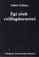 Online antikvárium: Égi utak csillagüzenetei (A Magyar Asztrozófia könyve)