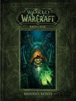 Könyv: World of Warcraft: Krónikák - második könyv