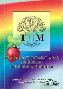 Könyv: TM - A Transzcendentális Meditációról azoknak, akik kételkednek...