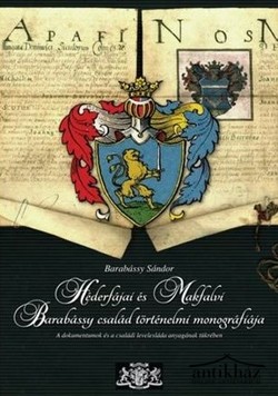 Könyv: Héderfájai ​és Makfalvi Barabássy Család történelmi monográfiája