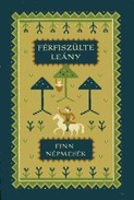 Online antikvárium: Férfiszülte leány (Finn népmesék)