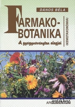 Könyv: Farmakobotanika (A gyógynövénytan alapjai - Kemotaxonómia)