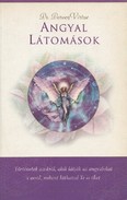 Online antikvárium: Angyal látomások (Igaz történetek azokról, akik látják az angyalokat, s arról, miként láthatod Te is őket)